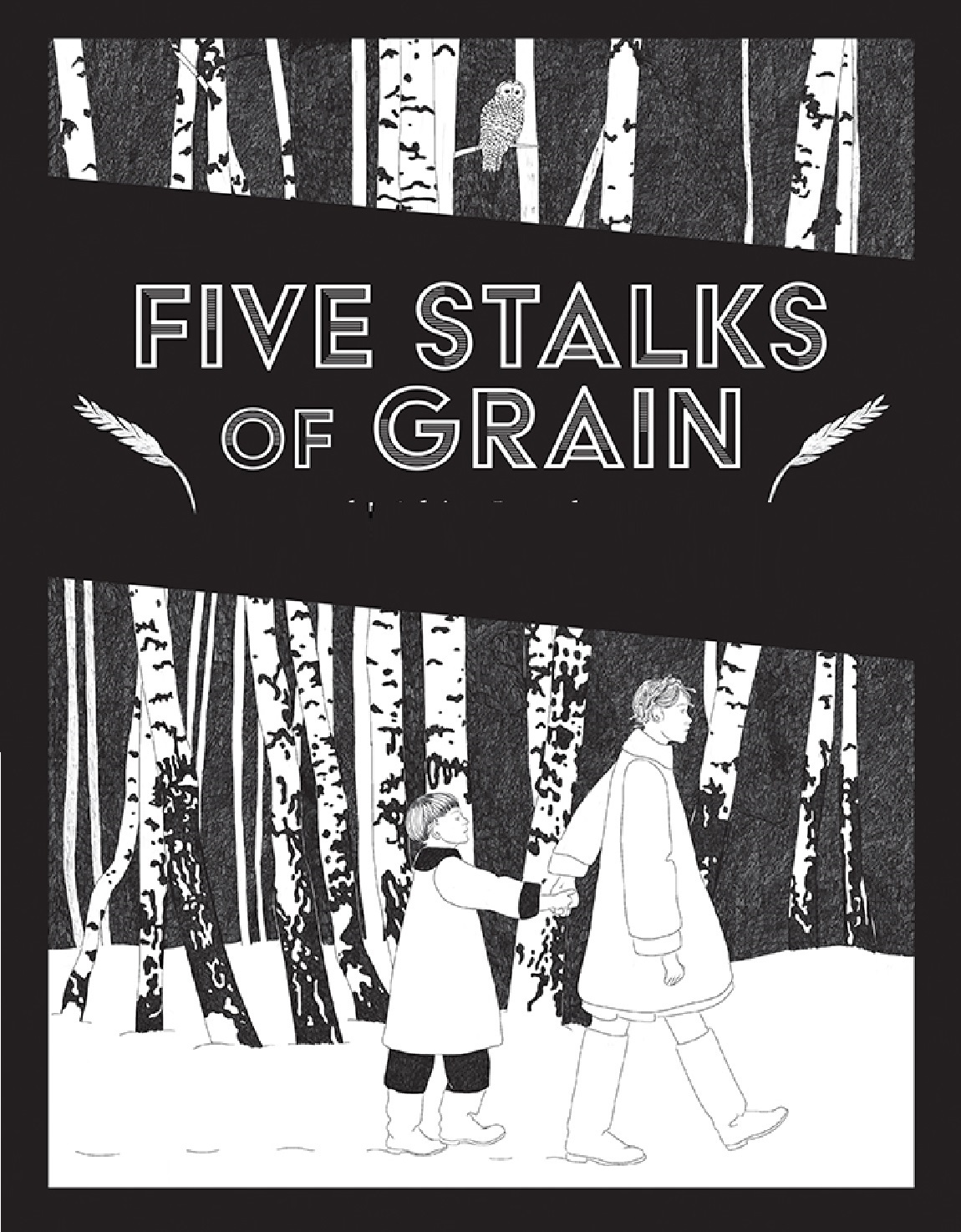 Five stalks of grain by adrian lysenko. black and white cover. drawing of young girl and boy holding hands walking through the woods at night