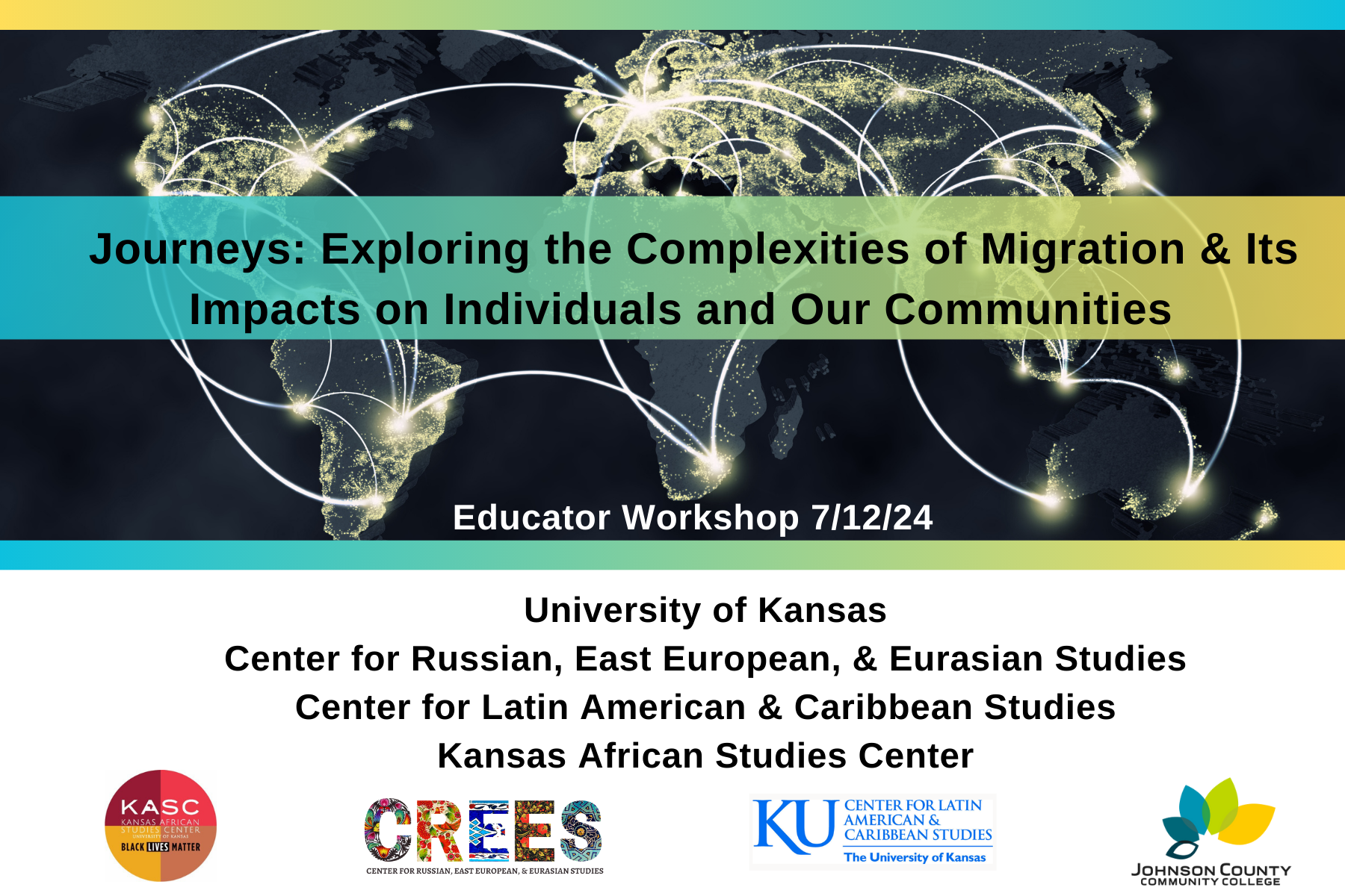 Journeys: Exploring the Complexities of Migration and its Impacts on Individuals and Our Communities. World map photo in background depicting movement from continent to continent with lines. KU Area Studies Centers and JCCC logos along the bottom